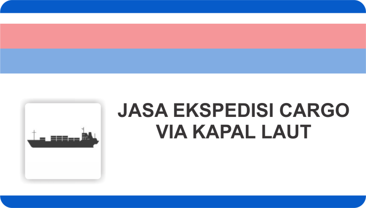 JASA EKSPEDISI CARGO VIA KAPAL LAUT