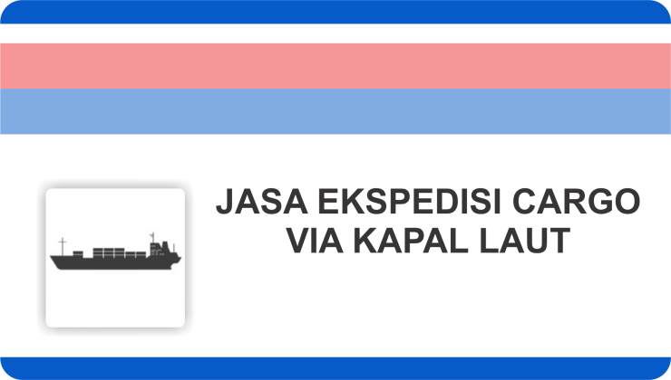JASA EKSPEDISI CARGO VIA KAPAL LAUT